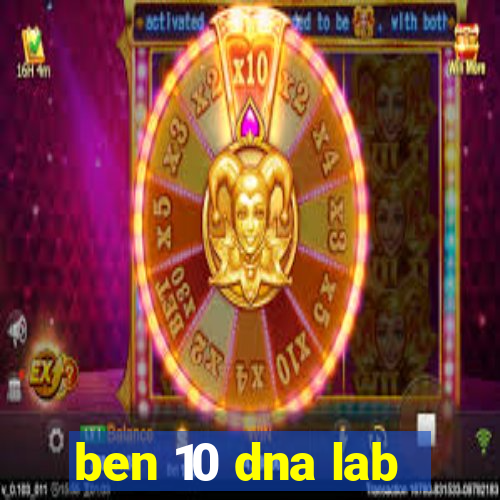 ben 10 dna lab